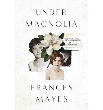 Capa do novo livro de Frances Mayes: Under Magnolia (Sob Magnolia), que no Brasil será lançado pela Rocco - Divulgação